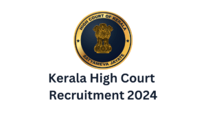 Kerala High Court Recruitment 2024